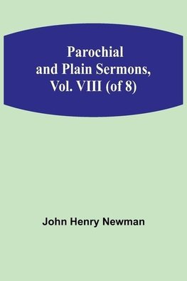 Parochial and Plain Sermons, Vol. VIII (of 8)