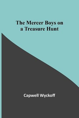 The Mercer Boys on a Treasure Hunt