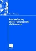 Berufserfahrung älterer Führungskräfte als Ressource