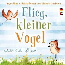 Flieg, kleiner Vogel