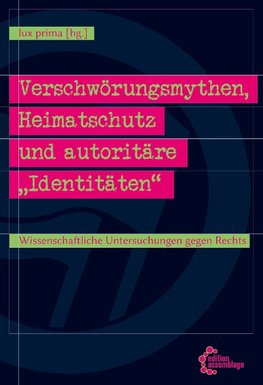 Verschwörungsmythen, Heimatschutz und autoritären ¿Identitäten¿