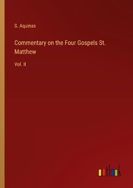 Commentary on the Four Gospels St. Matthew