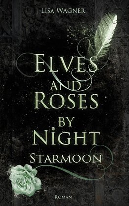 Elves and Roses by Night: Starmoon