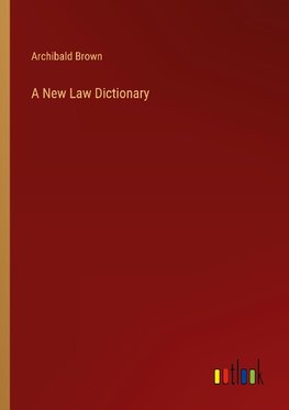 A New Law Dictionary