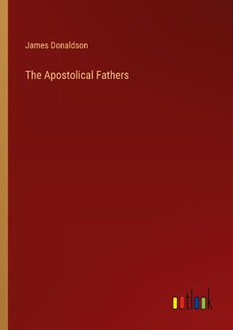 The Apostolical Fathers