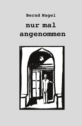 nur mal angenommen