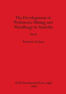 The Development of Prehistoric Mining and Metallurgy in Anatolia, Part ii