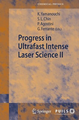 Progress in Ultrafast Intense Laser Science II