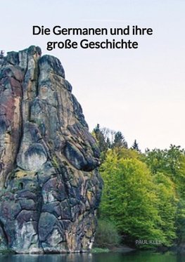 Die Germanen und ihre große Geschichte