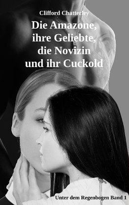 Die Amazone, ihre Geliebte, die Novizin und ihr Cuckold