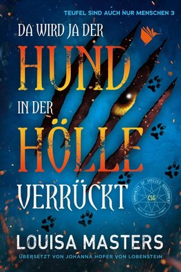 Da wird ja der Hund in der Hölle verrückt