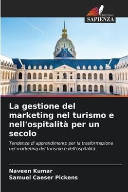 La gestione del marketing nel turismo e nell'ospitalità per un secolo