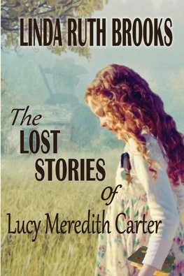 The Lost Stories of Lucy Meredith Carter & The Book Of Known Facts