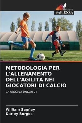 METODOLOGIA PER L'ALLENAMENTO DELL'AGILITÀ NEI GIOCATORI DI CALCIO