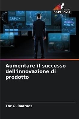 Aumentare il successo dell'innovazione di prodotto