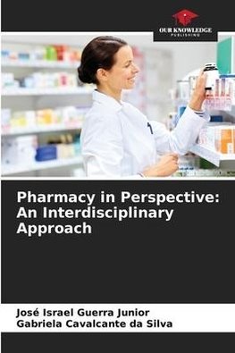 Pharmacy in Perspective: An Interdisciplinary Approach