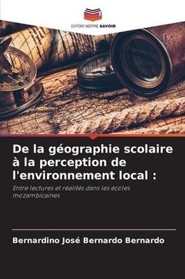 De la géographie scolaire à la perception de l'environnement local :