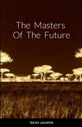 The  Masters  Of  The  Future