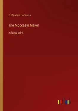 The Moccasin Maker