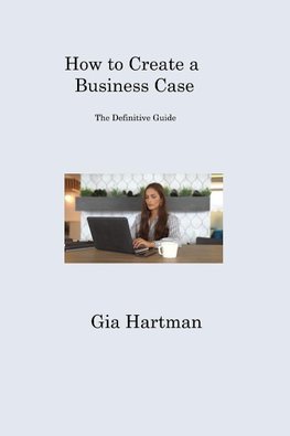 How to Create a Business Case