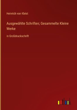 Ausgewählte Schriften; Gesammelte Kleine Werke