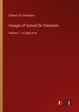 Voyages of Samuel De Champlain