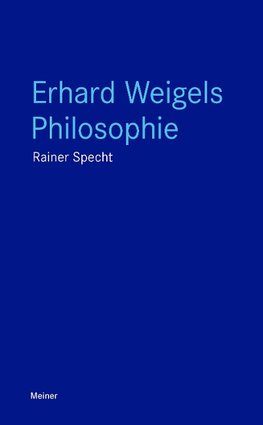 Erhard Weigels Philosophie