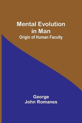 Mental Evolution in Man