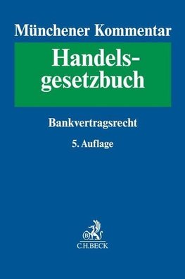 Münchener Kommentar zum Handelsgesetzbuch  Bd. 6: Bankvertragsrecht