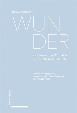 Wunder. «Ich nehme das Wort nicht leichtfertig in den Mund»