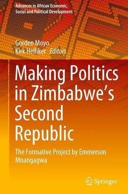 Making Politics in Zimbabwe¿s Second Republic