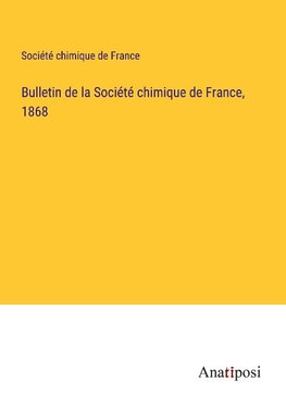 Bulletin de la Société chimique de France, 1868