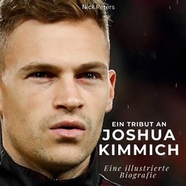 Ein Tribut an  Joshua Kimmich