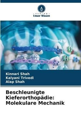 Beschleunigte Kieferorthopädie: Molekulare Mechanik