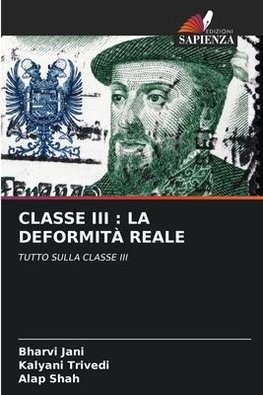 CLASSE III : LA DEFORMITÀ REALE