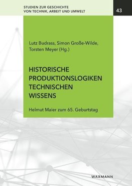 Historische Produktionslogiken technischen Wissens