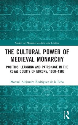 The Cultural Power of Medieval Monarchy