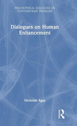 Dialogues on Human Enhancement