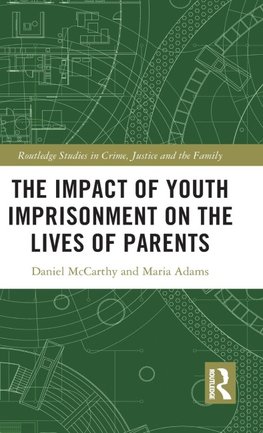 The Impact of Youth Imprisonment on the Lives of Parents