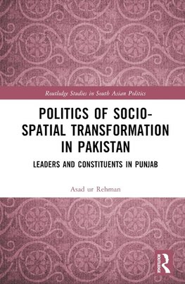 Politics of Socio-Spatial Transformation in Pakistan