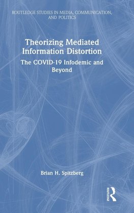 Theorizing Mediated Information Distortion