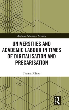 Universities and Academic Labour in Times of Digitalisation and Precarisation