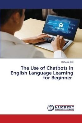 The Use of Chatbots in English Language Learning for Beginner