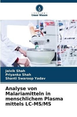 Analyse von Malariamitteln in menschlichem Plasma mittels LC-MS/MS