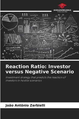 Reaction Ratio: Investor versus Negative Scenario