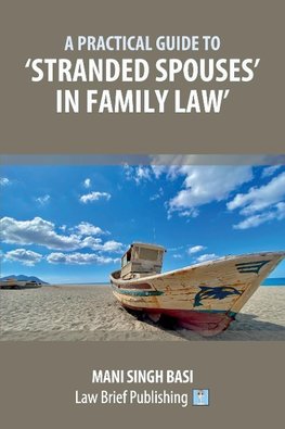 A Practical Guide to 'Stranded Spouses' in Family Law