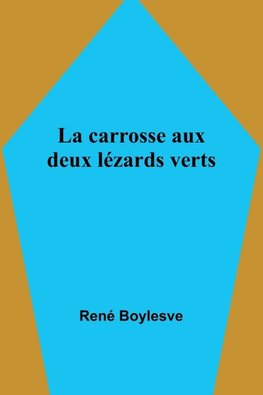 La carrosse aux deux lézards verts