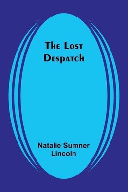 The Lost Despatch