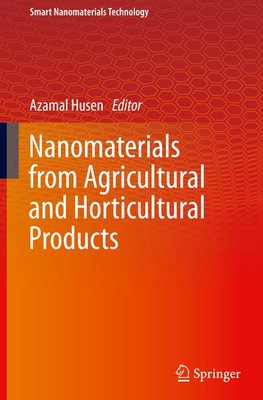 Nanomaterials from Agricultural and Horticultural Products