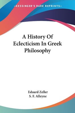 A History Of Eclecticism In Greek Philosophy